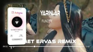 Fundyy - Yarınlar ( Samet Ervaş Remix ) Resimi