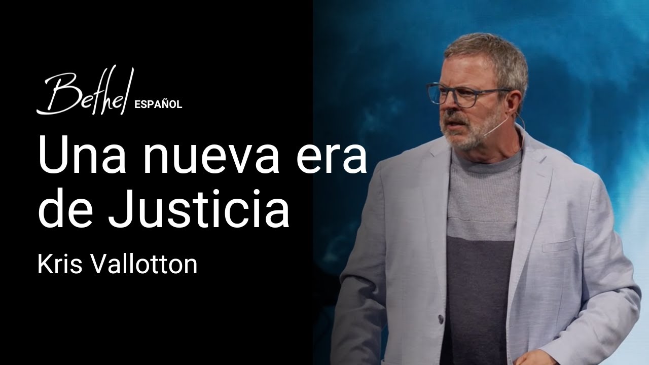 Una nueva era de Justicia | Kris Vallotton | 10 NOV 2024