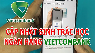 Cách cập nhật sinh trắc học ngân hàng Vietcombank