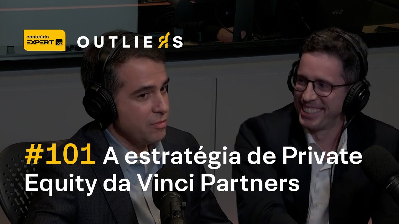 A ESTRATÉGIA de PRIVATE EQUITY da VINCI PARTNERS | Outliers 101