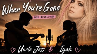     🎶 When You’re Gone - Avril Lavigne Cover | By Iyah and Uncle Jess