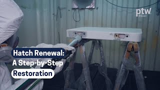 Hatch Renewal A Step by Step Restoration | ptw Shipyard