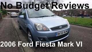 No Budget Reviews: 2006 Ford Fiesta Mark VI (Mark 6) 1.25 Zetec Freedom - Lloyd Vehicle Consulting