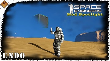 Space Engineers: Undo Mod & My Go To Mods