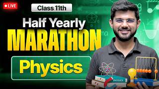 Class 11 Physics - Half Yearly Marathon | Ravi Sir