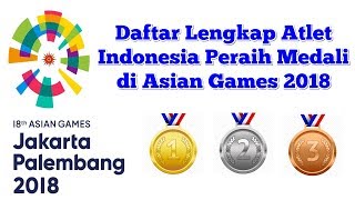 Daftar Lengkap Atlet Indonesia Peraih Medali Asian Games 2018