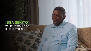 What Issa Sekito would do if he lost it all – Issa Sekito