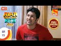 Jijaji Chhat Parr Koii Hai - Ep 15 - Full Episode - 26th March, 2021