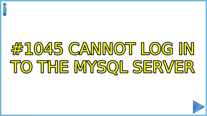 #1045 Cannot log in to the MySQL server