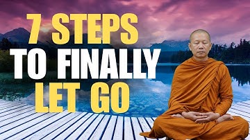 7 Steps to Let Go of Attachments | Buddhist Wisdom for True Inner Peace