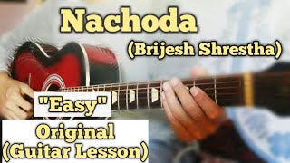 Nachoda - Brijesh Shrestha | Guitar Lesson | Easy Chords |