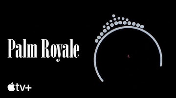 Palm Royale — Opening Title Sequence | Apple TV