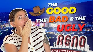 RENO: THE GOOD, THE BAD, THE UGLY | RENO PROS AND CONS | MOVING TO RENO | RENO, NEVADA REAL ESTATE