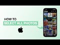 How to Select All Photos on iPhone At Once iOS 26