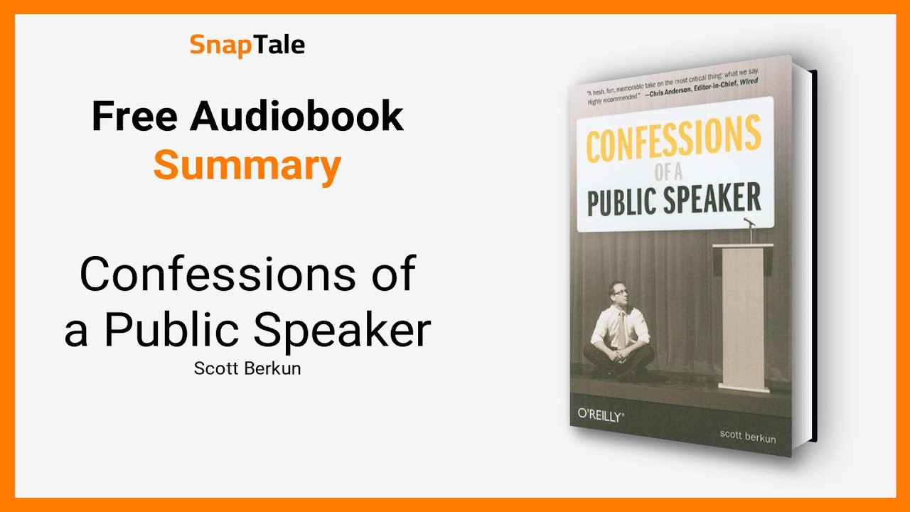 Confessions of a Public Speaker by Scott Berkun: 10 Minute Summary