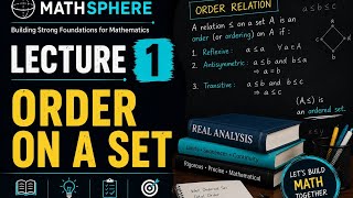 Real analysis | Order on a set | Lecture 1