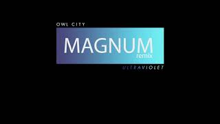 Owl City - Up All Night (Magnum Remix)