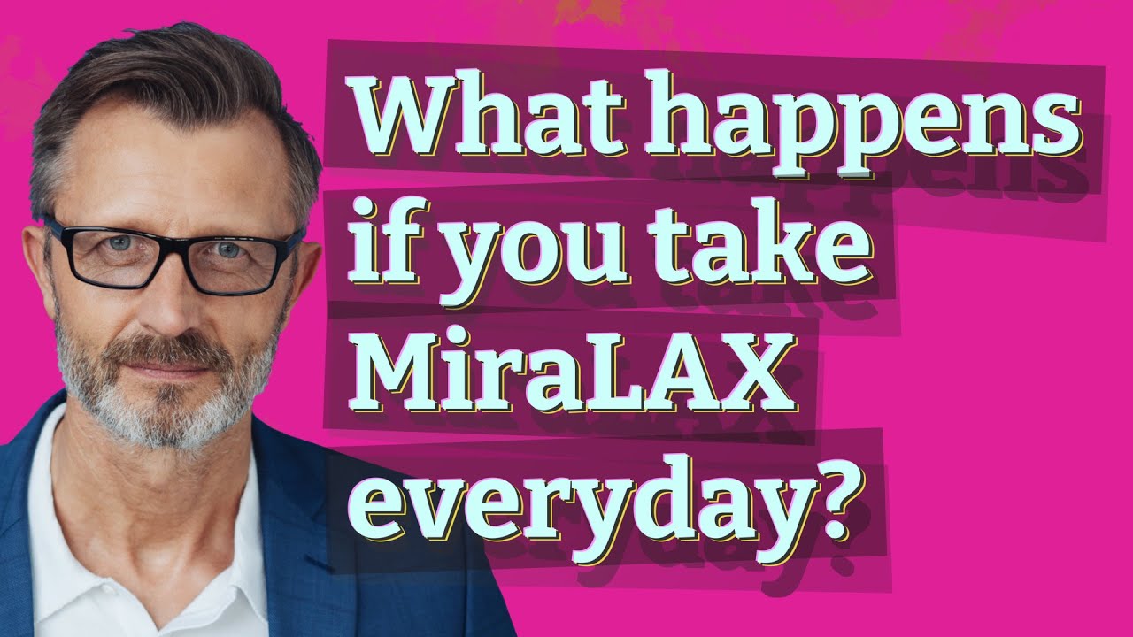 What happens if you take MiraLAX everyday? - YouTube
