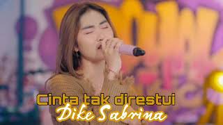 DIKE SABRINA - CINTA TAK DIRESTUI