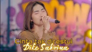 DIKE SABRINA - CINTA TAK DIRESTUI