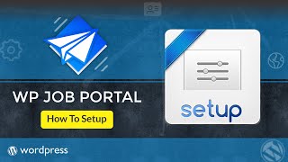 How to Setup WP Job Portal - Best Job Board Plugin for WordPress