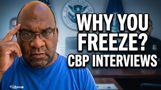High Stakes CBP Interview Here's Why You Freeze and What to Do