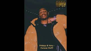 Fridayy & Vory - Forever RUFF *LEAKED*