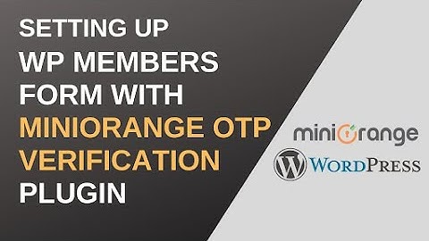 OTP Verification for WP Members Form using miniOrange OTP Verification Plugin