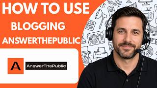 How to Use AnswerThePublic for Blogging Full Guide 2026