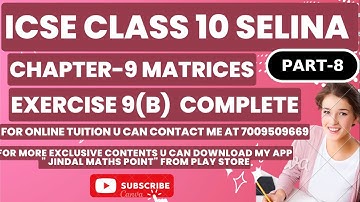 ICSE Ch-9 Matrices Ex-9(B) Complete From Selina Concise For ICSE Class 10 Math @jindalmathspoint