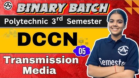 #05 DCCN Chapter-1: Transmission Media  | Polytechnic 3rd Semester | Binary Batch