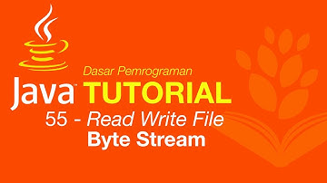 Belajar Java [Dasar] - 55 - Byte Stream | File Input dan Output