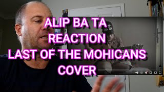 ALIP BA TA THE LAST OF THE MOHICANS COVER REACTION #alipers #alip_ba_ta #alipbatareaction