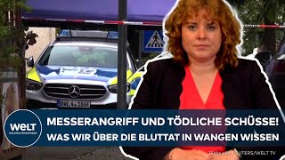 MESSERANGRIFF IN WANGEN: Asylbewerber erschossen, Polizist schwer verletzt – LKA berichtet über Lage