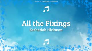 All The Fixings  Zachariah Hickman  Complete Royalty Free Song