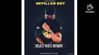 Refiller Boy _ Nsati wati Nyimpi ( audio)2022