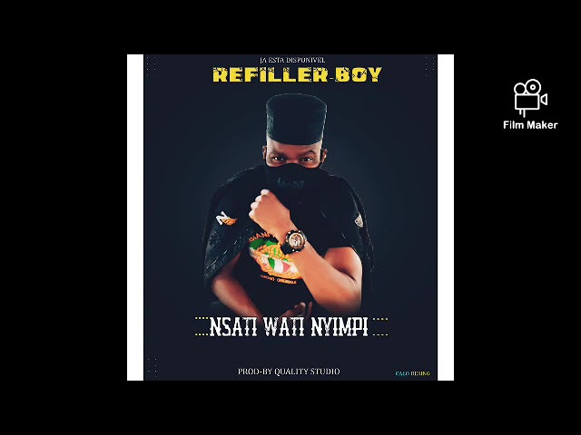 Refiller Boy _ Nsati wati Nyimpi (Official audio)2022 class=