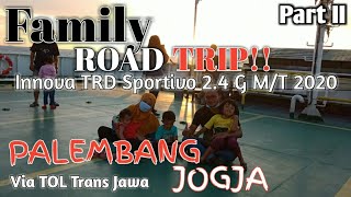 Family Road Trip Palembang - Jogja Part II| Innova TRD Sportivo 2.4G MT 2020