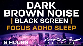 Dark Brown Noise 50Hz Sub BLACK SCREEN 8 Hours | Focus, ADHD, Sleep, Meditation | Space