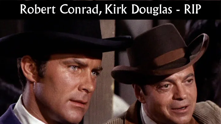 Robert Conrad, Kirk Douglas - RIP