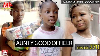 Aunty Good Officer Mark Angel Comedy Episode 270