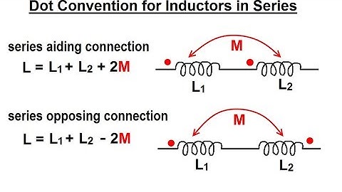Electrical Engineering: Ch 14 Magnetic Coupling (7 of 55) Dot Convention for Inductors in Series