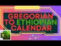 Convert Gregorian Dates To Ethiopian In SECONDS With Excel Convert Gregorian Dates To Ethiopian In SECONDS With Excel