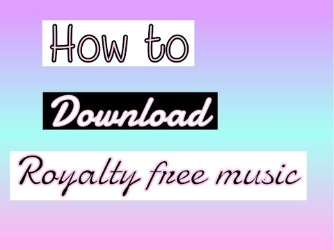 How To Download Royalty Free Music To Use In Your Videos