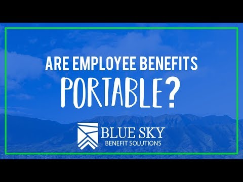 Are Employee Benefits Portable? | Blue Sky Benefit Solutions