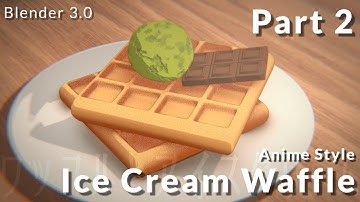 [Blender 3.0+] Making Ice Cream Waffle in Anime Style (Part 2 - Material)