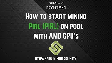 How to start mining Pirl (PIRL) on pool with AMD GPU