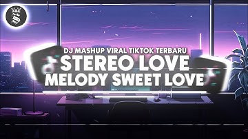 DJ MELODY SWEET LOVE X STEREO LOVE || DJ TIKTOK VIRAL SOUND JEDAG JEDUG MENGKANE FULL BASS 2025