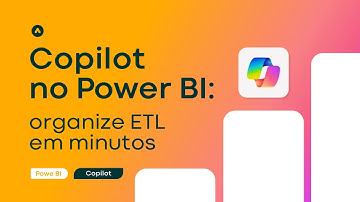 COPILOT no POWER BI: organize seu ETL em MINUTOS. Passo a passo