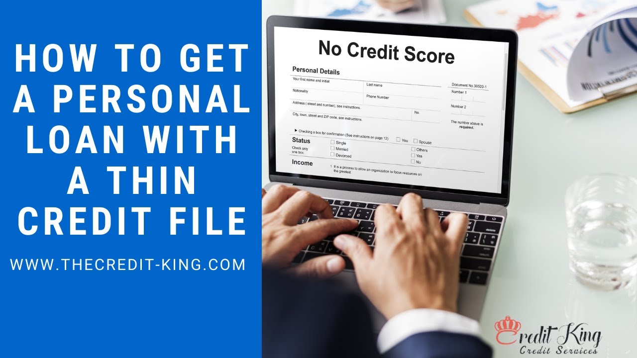 How To Get A Personal Loan With A Thin Credit File | TheCredit-King.com ...